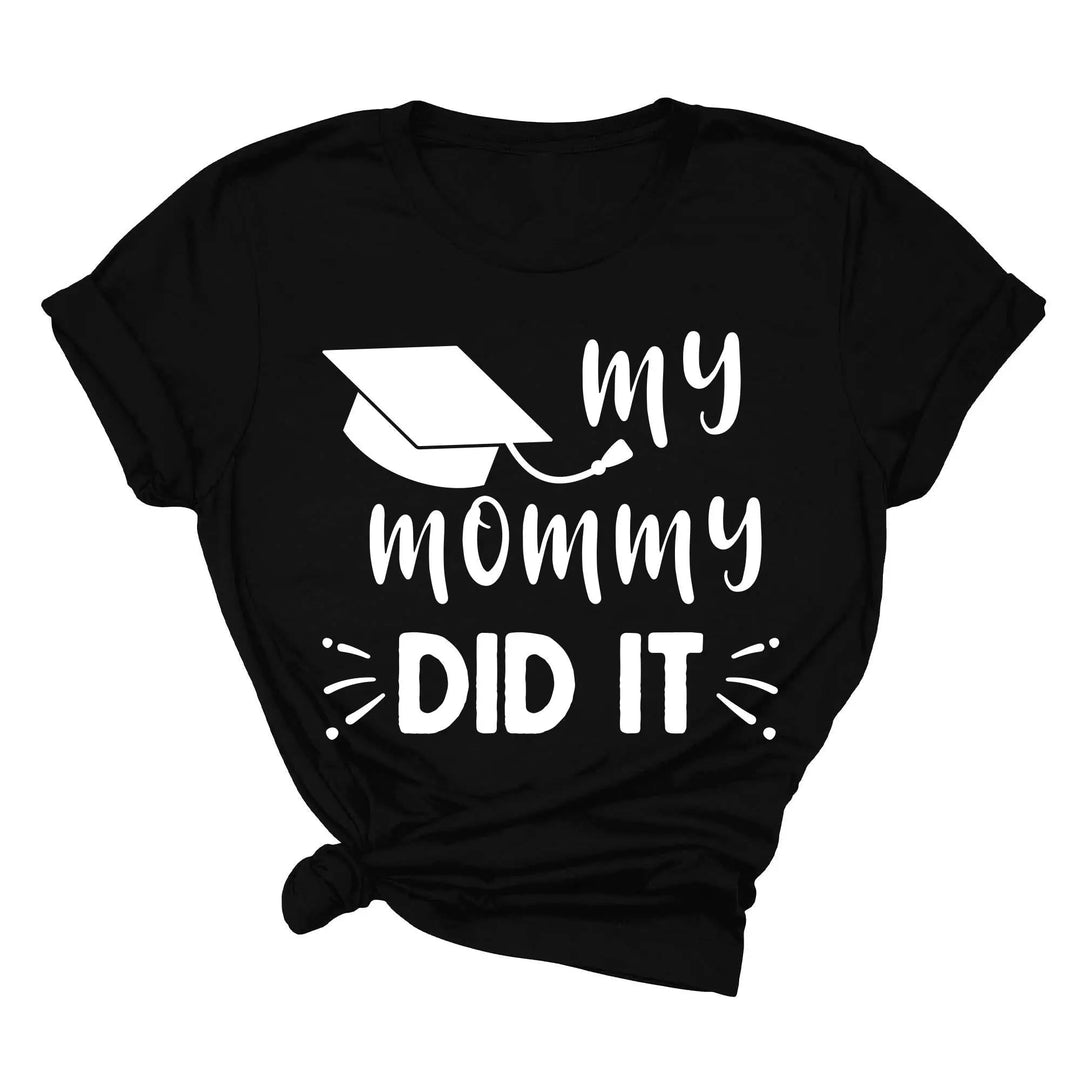 My Mommy Did It Shirt, Proud Mom Graduation Tee, Senior Mom Gift Cypress DTF