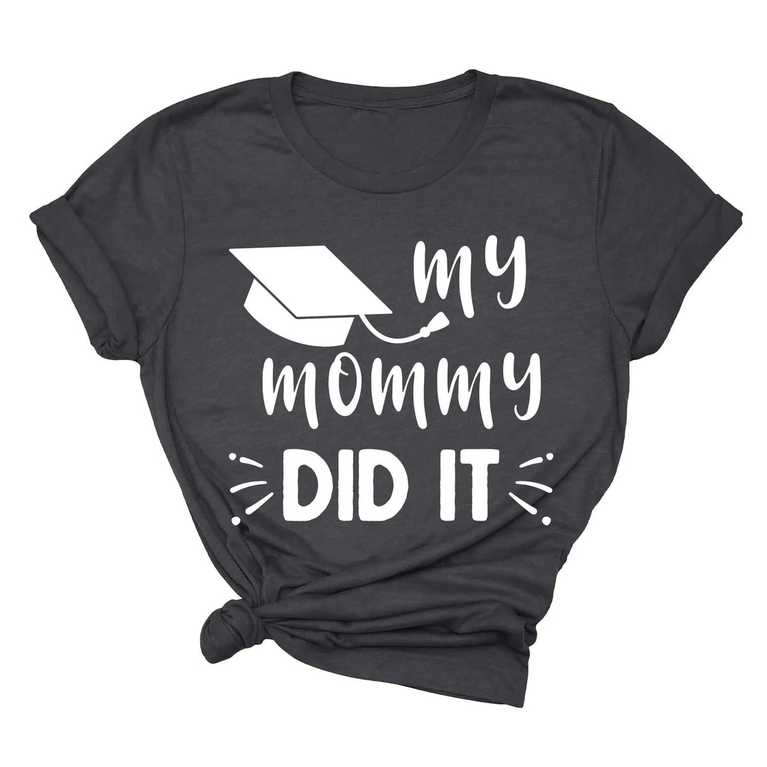 My Mommy Did It Shirt, Proud Mom Graduation Tee, Senior Mom Gift Cypress DTF