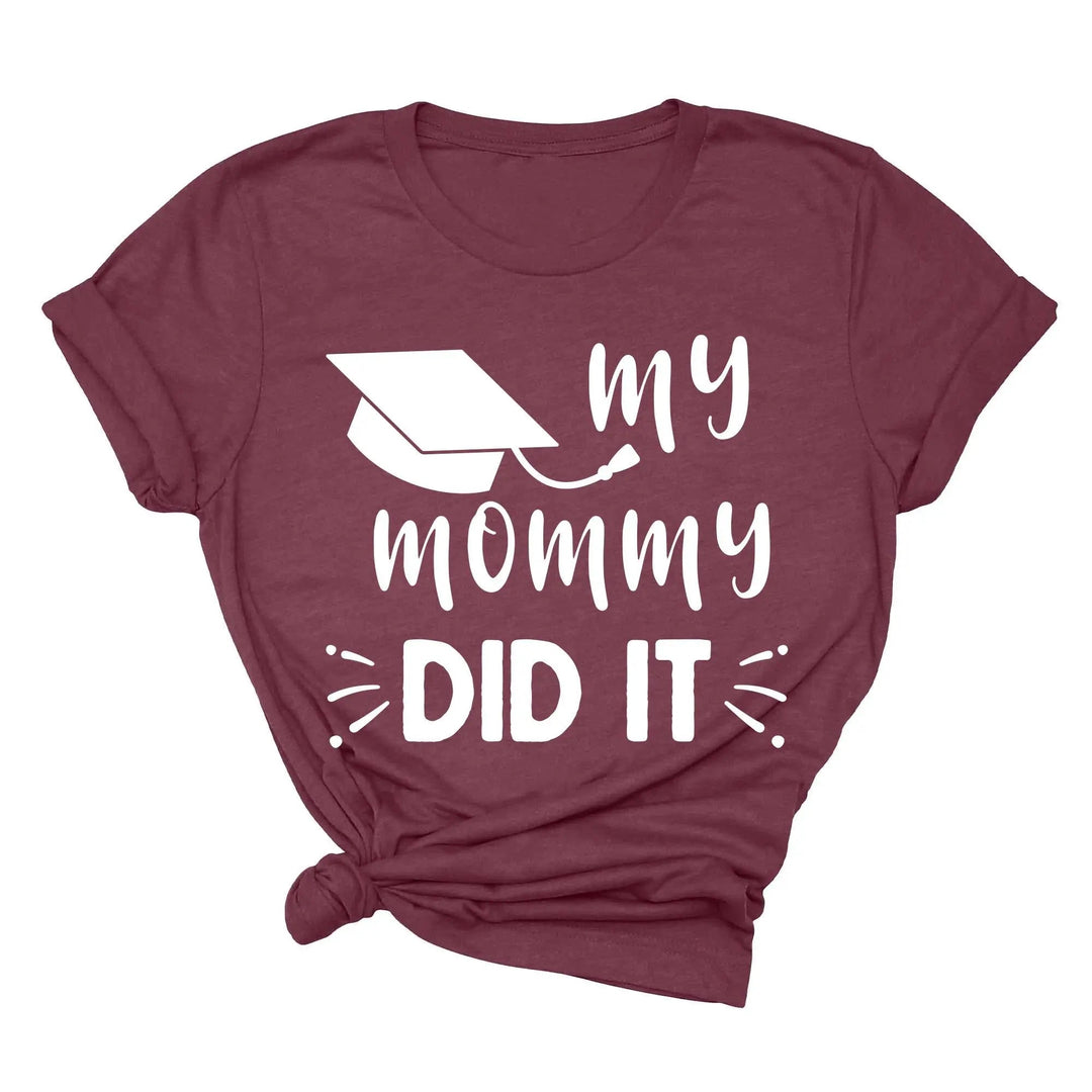 My Mommy Did It Shirt, Proud Mom Graduation Tee, Senior Mom Gift Cypress DTF