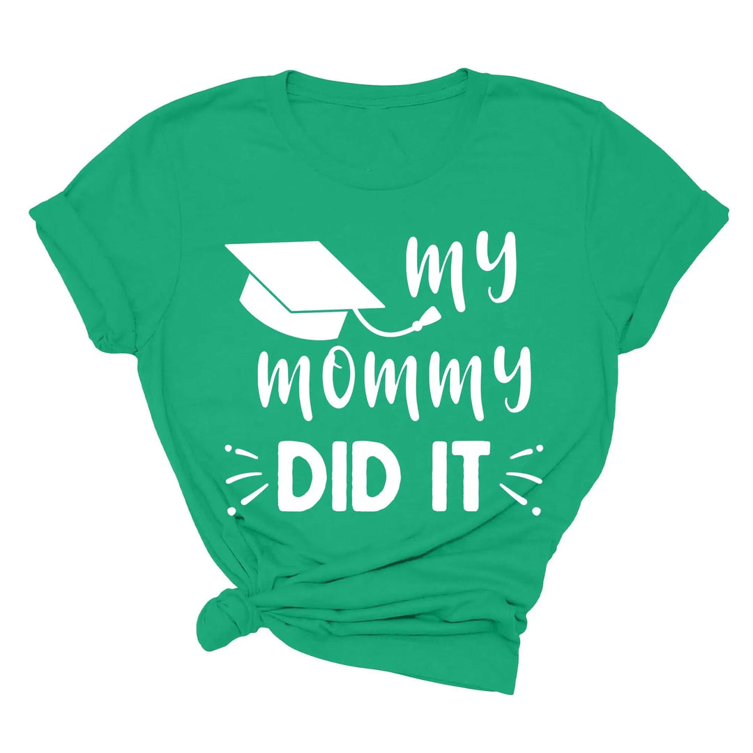 My Mommy Did It Shirt, Proud Mom Graduation Tee, Senior Mom Gift Cypress DTF