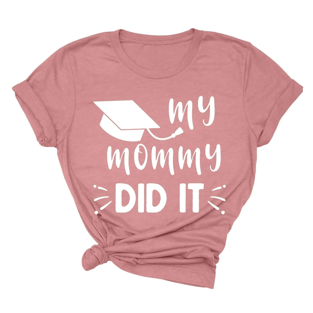 My Mommy Did It Shirt, Proud Mom Graduation Tee, Senior Mom Gift Cypress DTF