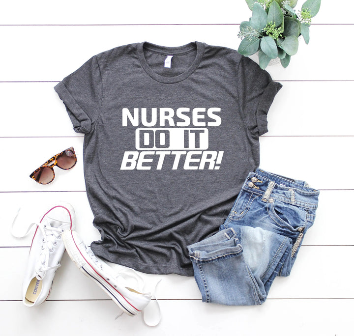 Nurses Do It Better T-Shirt - Classic Rock Nurse Gift & Appreciation Tee Cypress DTF