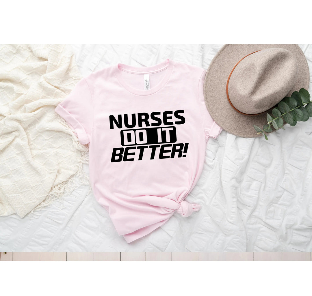 Nurses Do It Better T-Shirt - Classic Rock Nurse Gift & Appreciation Tee Cypress DTF