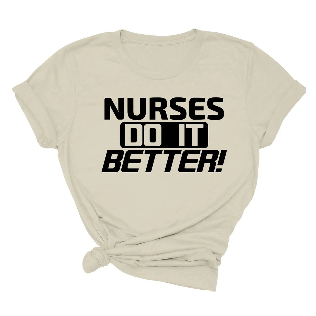Nurses Do It Better T-Shirt - Classic Rock Nurse Gift & Appreciation Tee Cypress DTF