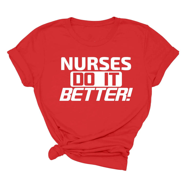 Nurses Do It Better T-Shirt - Classic Rock Nurse Gift & Appreciation Tee Cypress DTF