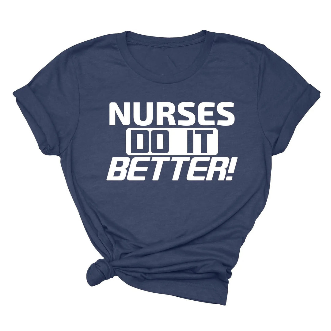 Nurses Do It Better T-Shirt - Classic Rock Nurse Gift & Appreciation Tee Cypress DTF