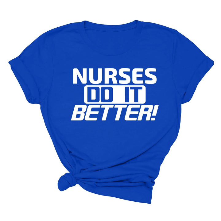 Nurses Do It Better T-Shirt - Classic Rock Nurse Gift & Appreciation Tee Cypress DTF