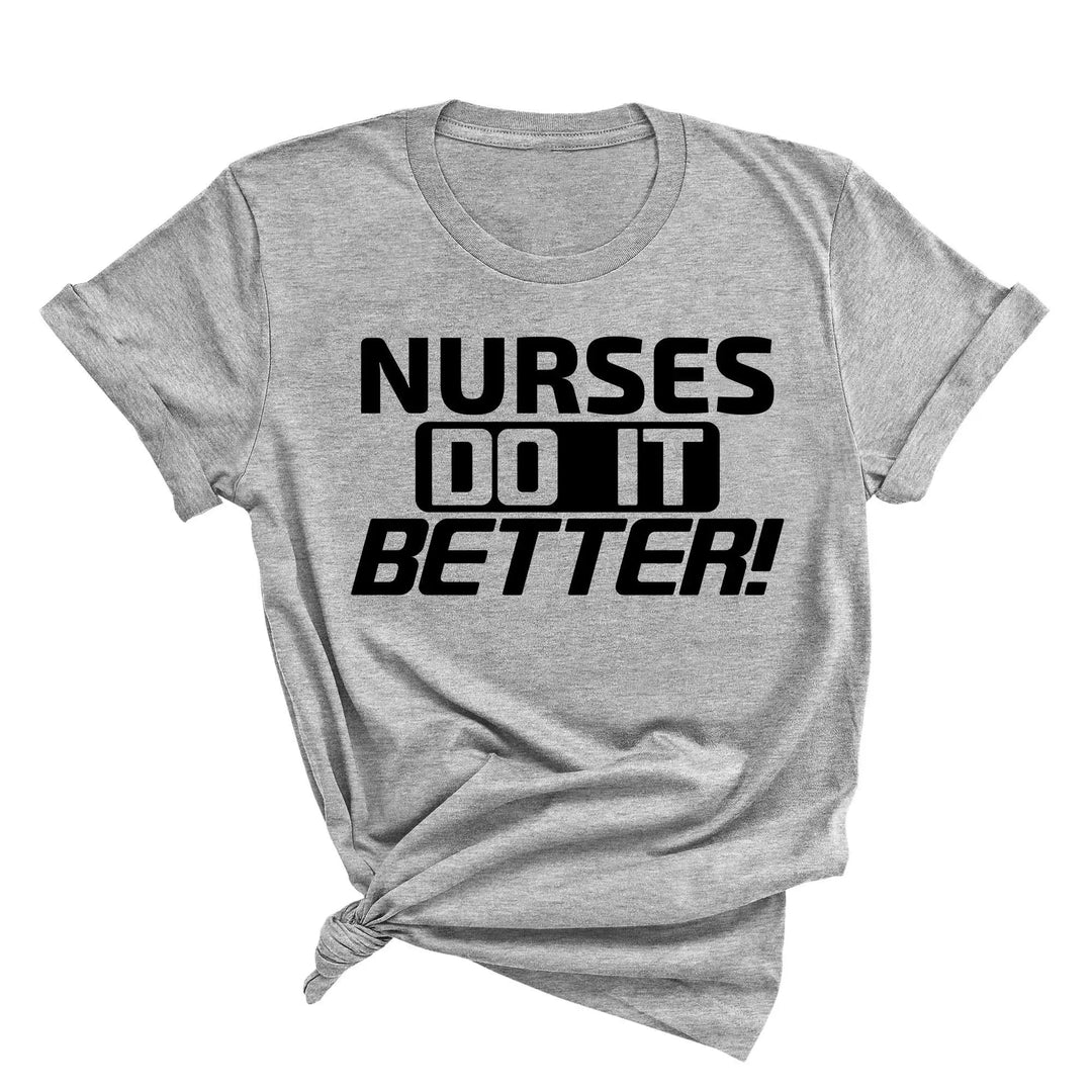 Nurses Do It Better T-Shirt - Classic Rock Nurse Gift & Appreciation Tee Cypress DTF