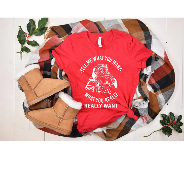 Santa Shirt | Tell Me What You Want Funny Christmas Tee Cypress DTF