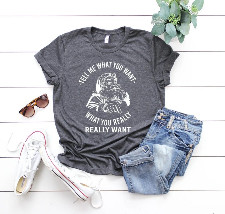 Santa Shirt | Tell Me What You Want Funny Christmas Tee Cypress DTF
