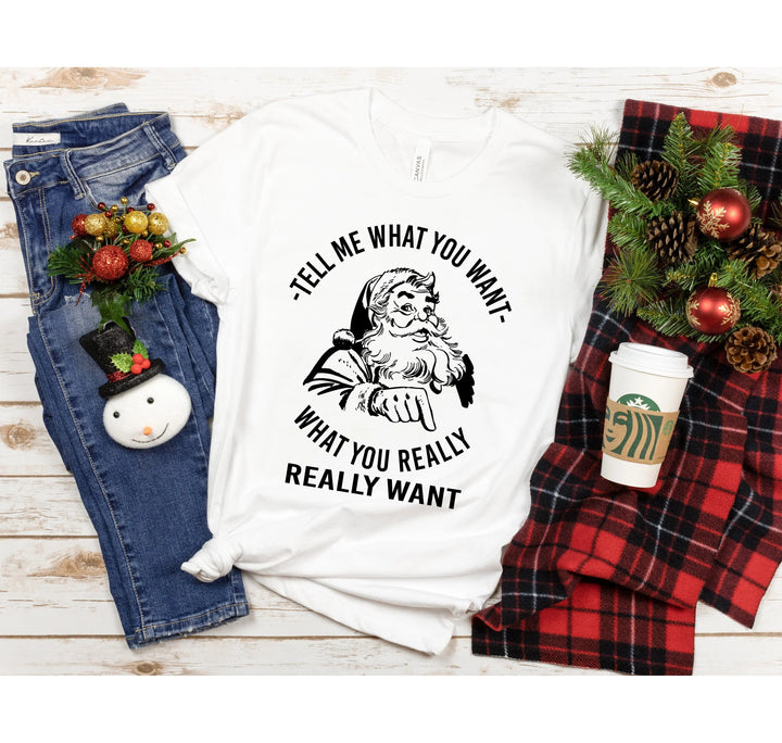 Santa Shirt | Tell Me What You Want Funny Christmas Tee Cypress DTF