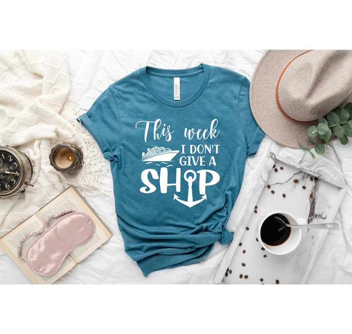 This Week I Don't Give A Ship T-Shirt - Funny Cruise Vacation Tee Cypress DTF
