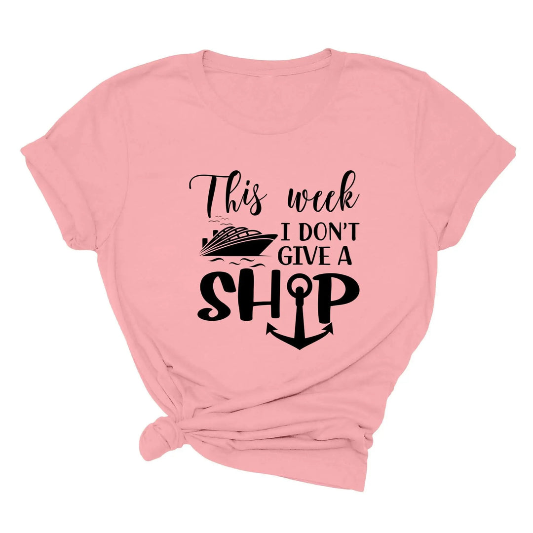 This Week I Don't Give A Ship T-Shirt - Funny Cruise Vacation Tee Cypress DTF