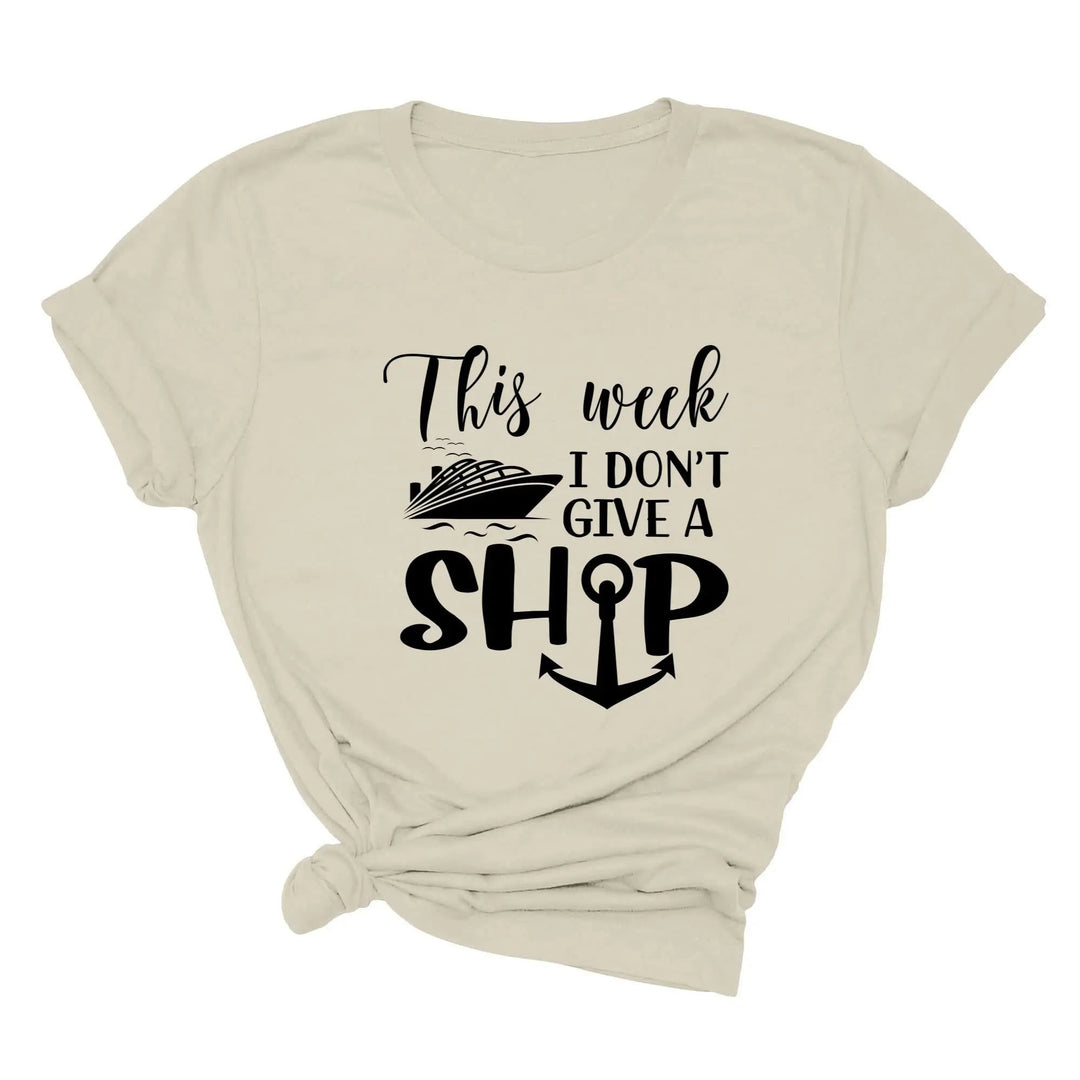 This Week I Don't Give A Ship T-Shirt - Funny Cruise Vacation Tee Cypress DTF