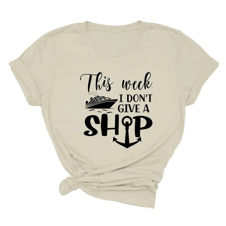 This Week I Don't Give A Ship T-Shirt - Funny Cruise Vacation Tee Cypress DTF