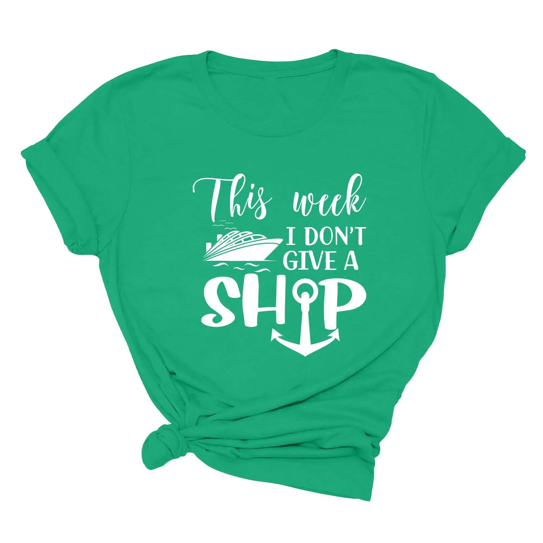 This Week I Don't Give A Ship T-Shirt - Funny Cruise Vacation Tee Cypress DTF