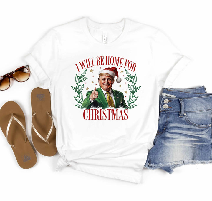 Trump Christmas Shirt | I'll Be Home for Christmas Tee Cypress DTF