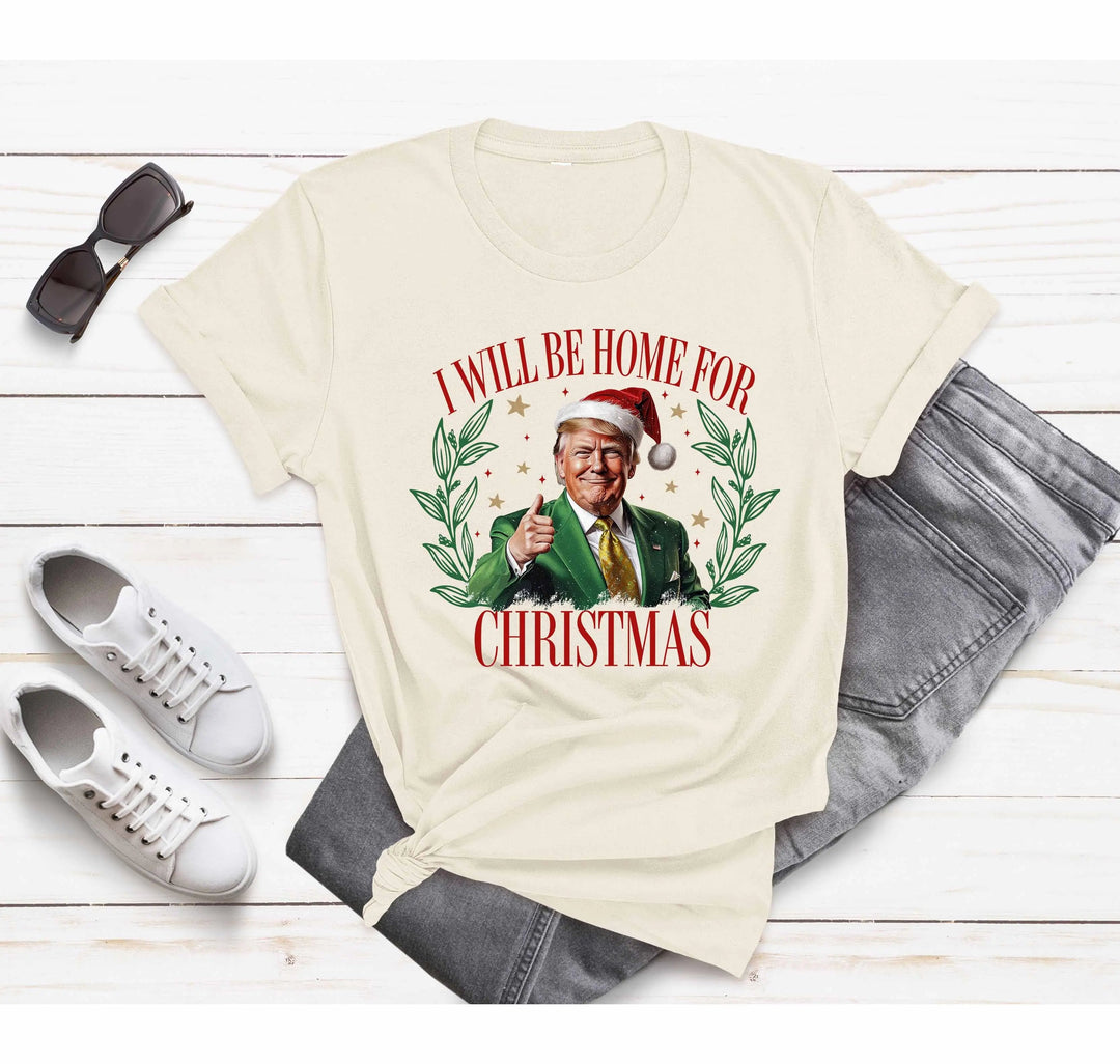 Trump Christmas Shirt | I'll Be Home for Christmas Tee Cypress DTF
