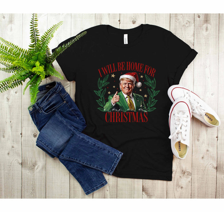 Trump Christmas Shirt | I'll Be Home for Christmas Tee Cypress DTF