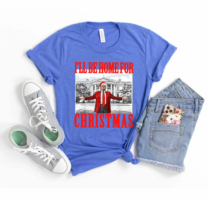 Trump Christmas Tshirt | I'll Be Home for Christmas Tee Cypress DTF