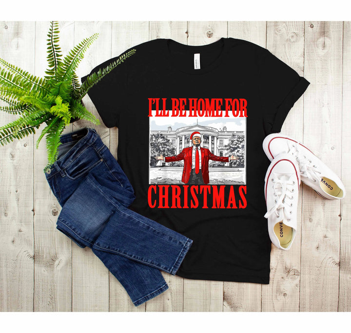 Trump Christmas Tshirt | I'll Be Home for Christmas Tee Cypress DTF