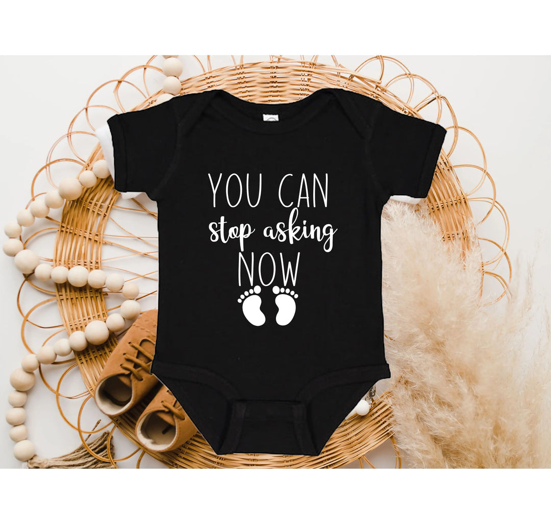 You Can Stop Asking Now Baby Bodysuit - Shower Gift, Grandparent Reveal Cypress DTF