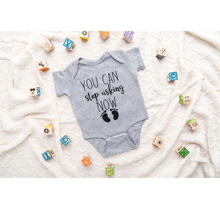 You Can Stop Asking Now Baby Bodysuit - Shower Gift, Grandparent Reveal Cypress DTF